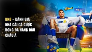 Review BK8 ⭐ Feedback thật từ người chơi