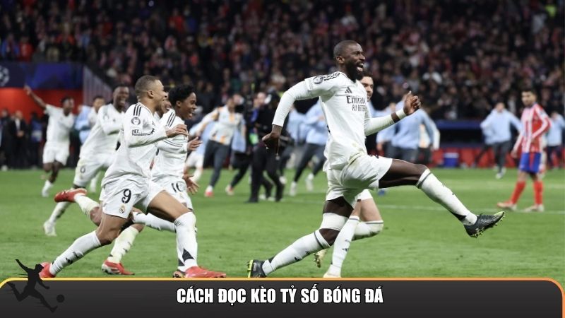 Hướng dẫn đọc kèo tỷ số bóng đá
