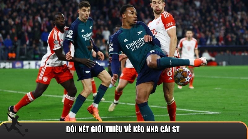 Đôi nét giới thiệu về kèo nhà cái ST