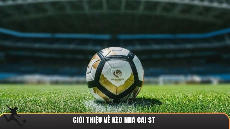 Giới thiệu về Kèo nhà cái ST