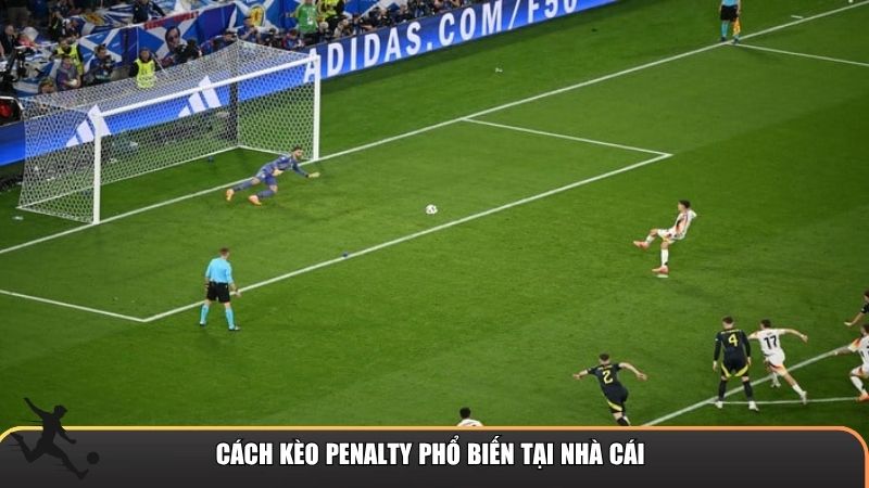Cách kèo penalty phổ biến tại nhà cái