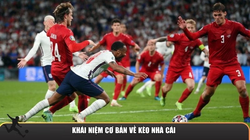 Khái niệm cơ bản về kèo nhà cái