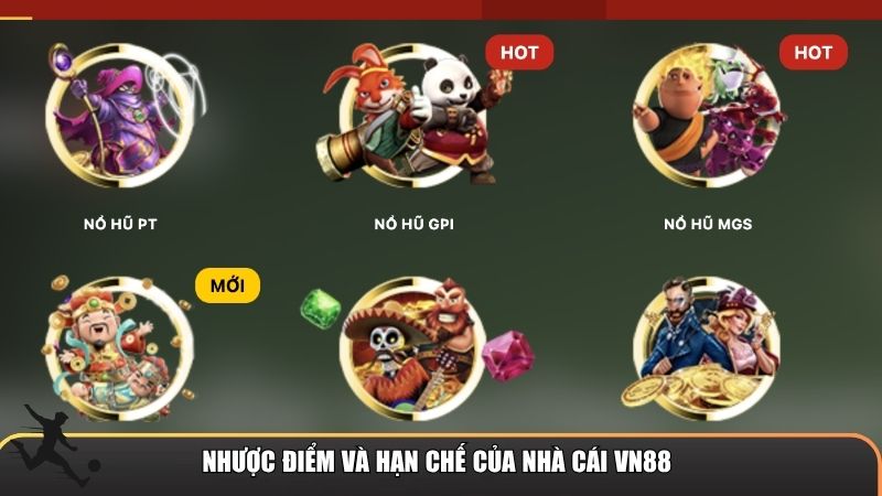 Nhược điểm và hạn chế của nhà cái VN88