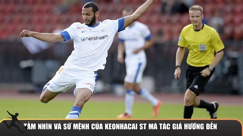 Tầm nhìn và sứ mệnh của keonhacai ST mà tác giả hướng đến