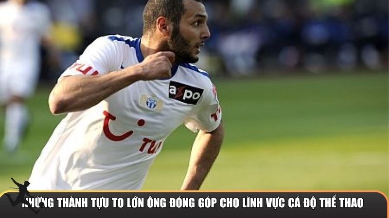 Những thành tựu to lớn ông đóng góp cho lĩnh vực cá độ thể thao