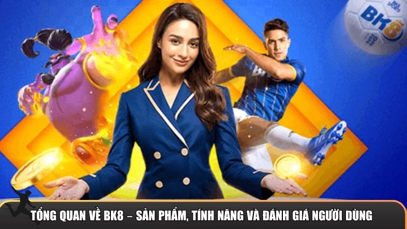 Thông tin tổng quan về Bk8