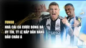 Fun88 Review: Đánh giá, soi kèo thể thao tại Fun88