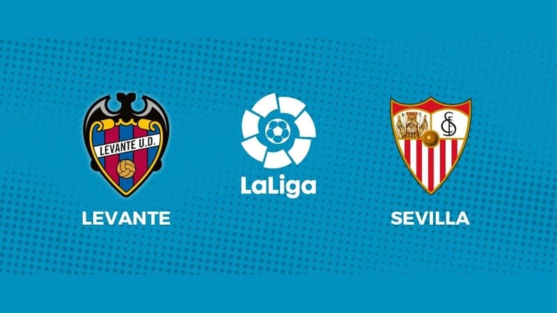 Bối cảnh trước trận Sevilla vs Levante 04/01